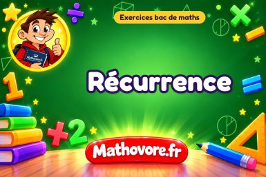 Exercices bac de maths : Récurrence, sujets des annales