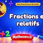 Exercices brevet de maths : Fractions et relatifs, sujets des annales