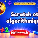 Exercices brevet de maths : Scratch et algorithmique, sujets des annales