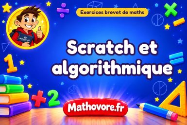 Exercices brevet de maths : Scratch et algorithmique, sujets des annales
