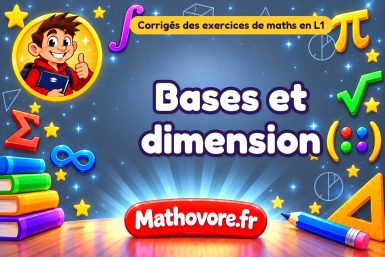 Bases et dimension : corrigé des exercices de maths en L1
