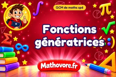 Fonctions génératrices : QCM de maths spé