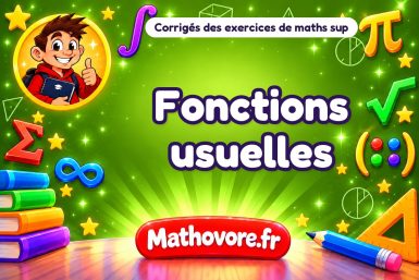 Fonctions usuelles : corrigé des exercices de maths sup