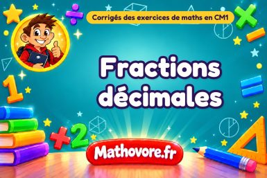 Fractions décimales : corrigé des exercices de maths au CM1