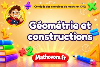 Géométrie et constructions : corrigé des exercices de maths au CM2