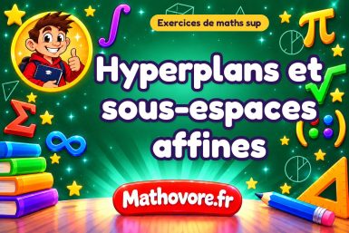 Hyperplans et sous-espaces affines : exercices de maths sup corrigés en PDF