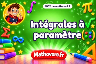 Intégrales à paramètre : QCM de maths en L2