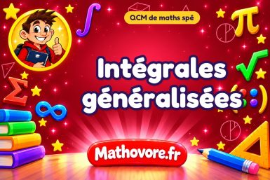 Intégrales généralisées : QCM de maths spé
