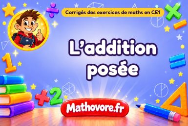 L’addition posée : corrigé des exercices de maths au CE1