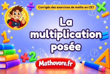 La multiplication posée : corrigé des exercices de maths au CE1