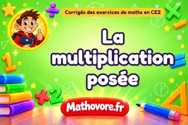 La multiplication posée : corrigé des exercices de maths au CE2
