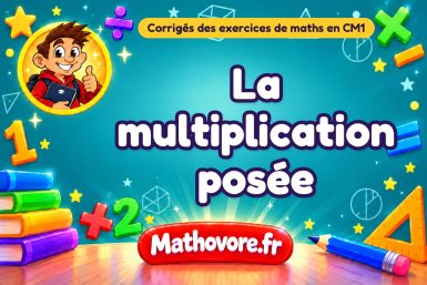 La multiplication posée : corrigé des exercices de maths au CM1