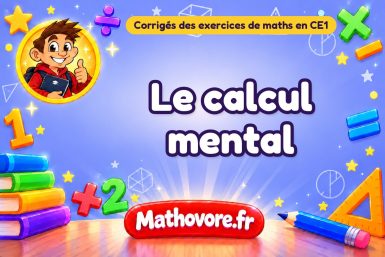 Le calcul mental : corrigé des exercices de maths au CE1