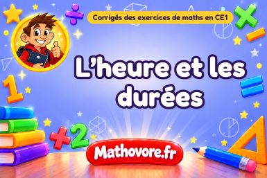 L’heure et les durées : corrigé des exercices de maths au CE1