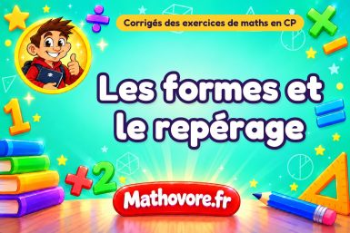 Les formes et le repérage : corrigé des exercices de maths au CP