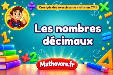 Les nombres décimaux : corrigé des exercices de maths au CM1