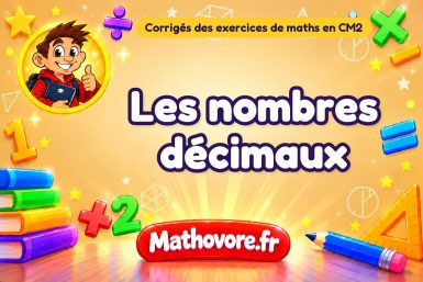 Les nombres décimaux : corrigé des exercices de maths au CM2