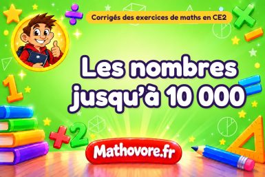 Les nombres jusqu’à 10 000 : corrigé des exercices de maths au CE2