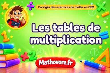 Les tables de multiplication : corrigé des exercices de maths au CE2