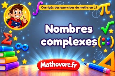 Nombres complexes : corrigé des exercices de maths en L1