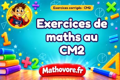 Exercices de maths au CM2 corrigés à imprimer en PDF – Mathovore