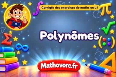 Polynômes : corrigé des exercices de maths en L1