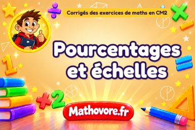 Pourcentages et échelles : corrigé des exercices de maths au CM2