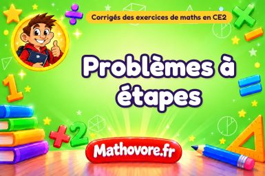 Problèmes à étapes : corrigé des exercices de maths au CE2