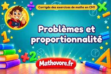 Problèmes et proportionnalité : corrigé des exercices de maths au CM1