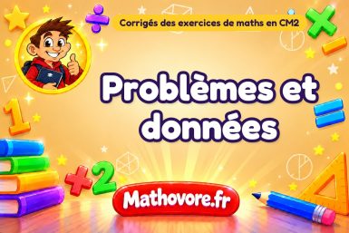 Problèmes et données : corrigé des exercices de maths au CM2