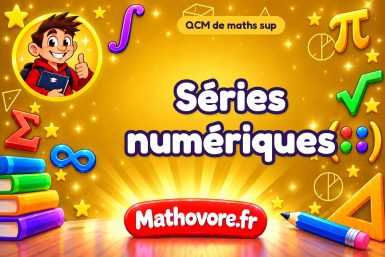 Séries numériques : QCM de maths sup
