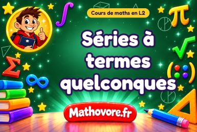Séries à termes quelconques : cours de maths en L2 en PDF