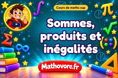 Sommes, produits et inégalités