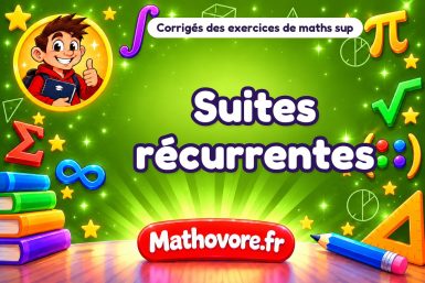 Suites récurrentes : corrigé des exercices de maths sup