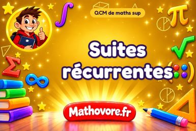 Suites récurrentes : QCM de maths sup