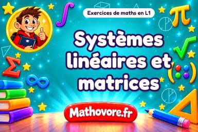 Systèmes linéaires et matrices : exercices de maths en L1 corrigés en PDF