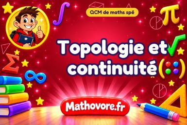 Topologie et continuité : QCM de maths spé