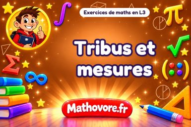 Tribus et mesures : exercices de maths en L3 corrigés en PDF