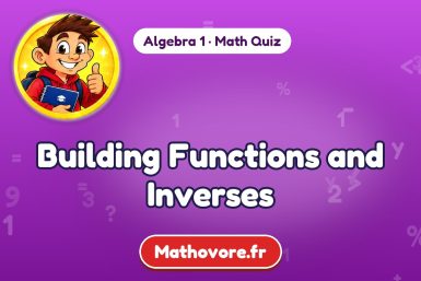 Building Functions and Inverses – Algebra 1 math quiz