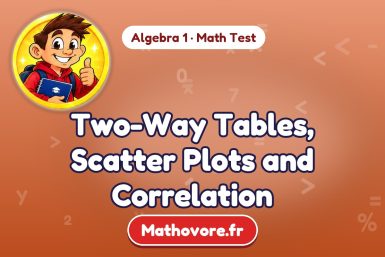 Two-Way Tables, Scatter Plots and Correlation – Algebra 1 math test
