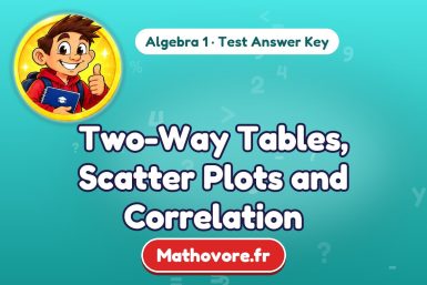 Two-Way Tables, Scatter Plots and Correlation – Algebra 1 math test answer key