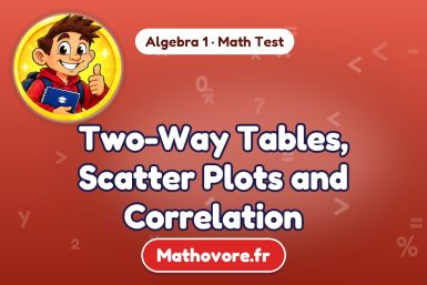Two-Way Tables, Scatter Plots and Correlation – Algebra 1 math test