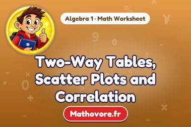 Two-Way Tables, Scatter Plots and Correlation – Algebra 1 math worksheet