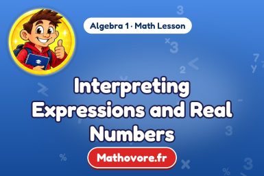 Interpreting Expressions and Real Numbers – Algebra 1 math lesson
