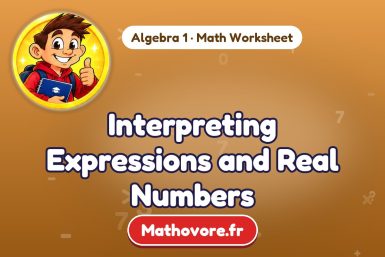 Interpreting Expressions and Real Numbers – Algebra 1 math worksheet