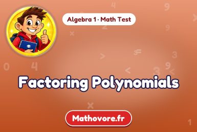 Factoring Polynomials – Algebra 1 math test
