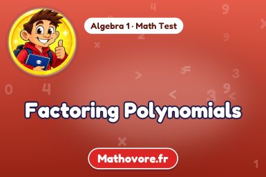 Factoring Polynomials – Algebra 1 math test