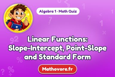 Linear Functions: Slope-Intercept, Point-Slope and Standard Form – Algebra 1 math quiz