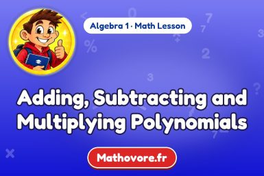 Adding, Subtracting and Multiplying Polynomials – Algebra 1 math lesson