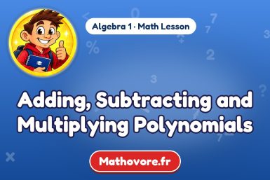 Adding, Subtracting and Multiplying Polynomials – Algebra 1 math lesson